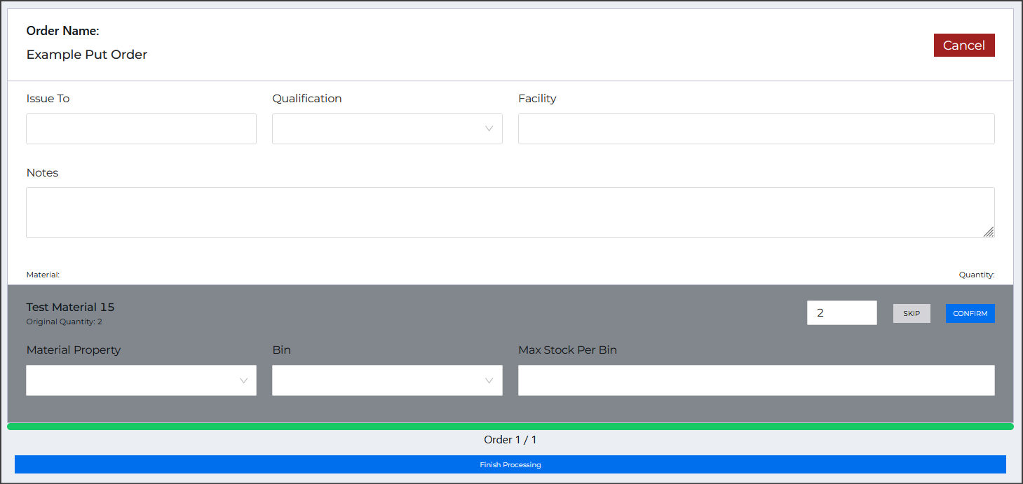 The order processor interface, with fields for inputting basic order properties: Issue To, Qualification, Facility, Notes, Material Property, Bin, and Max Stock Per Bin. Buttons allow the user to cancel, skip or confirm.